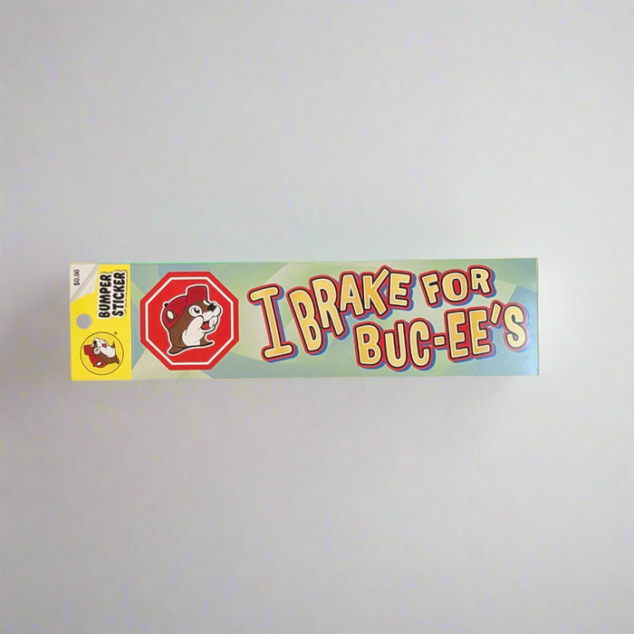 I Brake For Buc-ee's Bumper Sticker