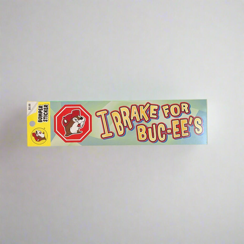 I Brake For Buc-ee's Bumper Sticker