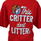 "This Critter Don't Litter" Shirt